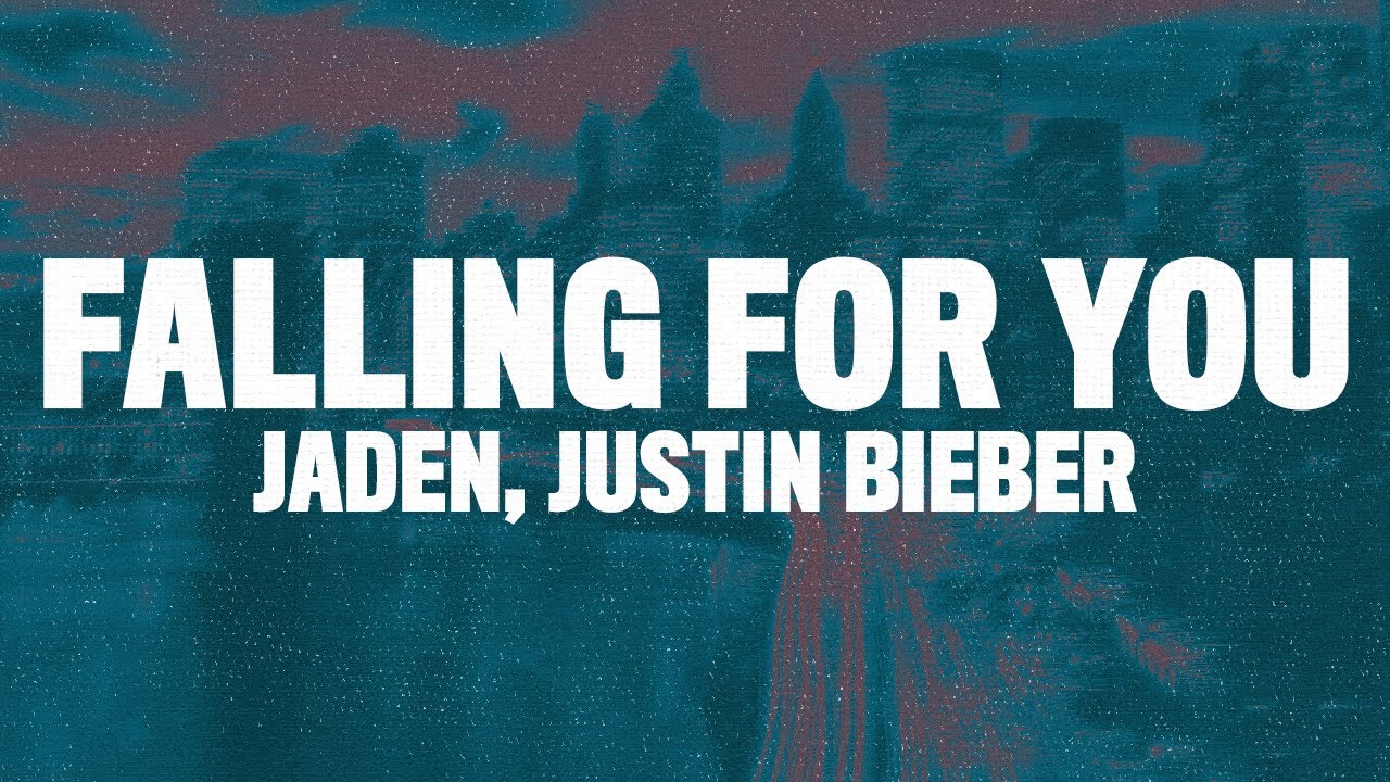 Jaden, Justin Bieber - Falling For You (Lyrics)