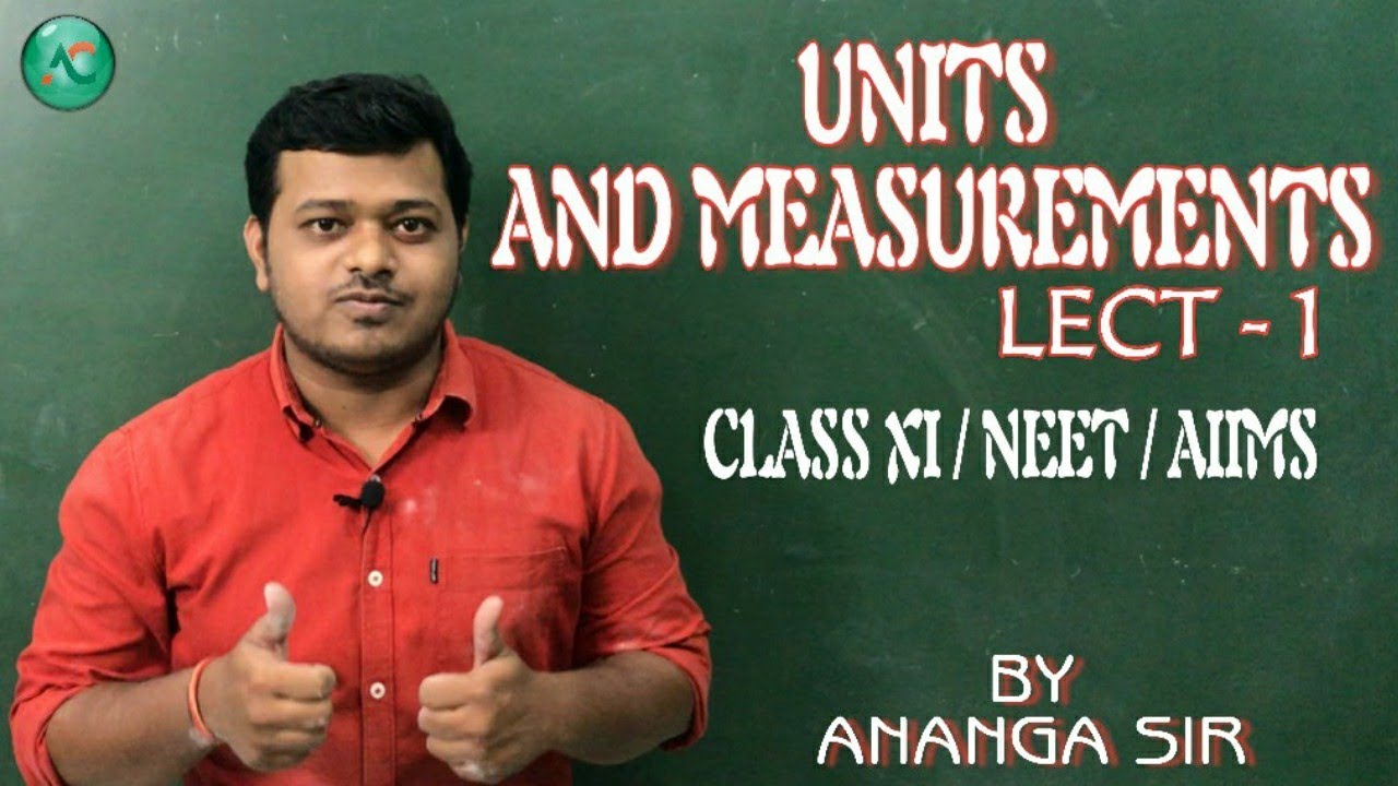 Units and Dimensions | NCERT | Lecture video-1 | class 11 | NEET | AIIMS by ananga sir