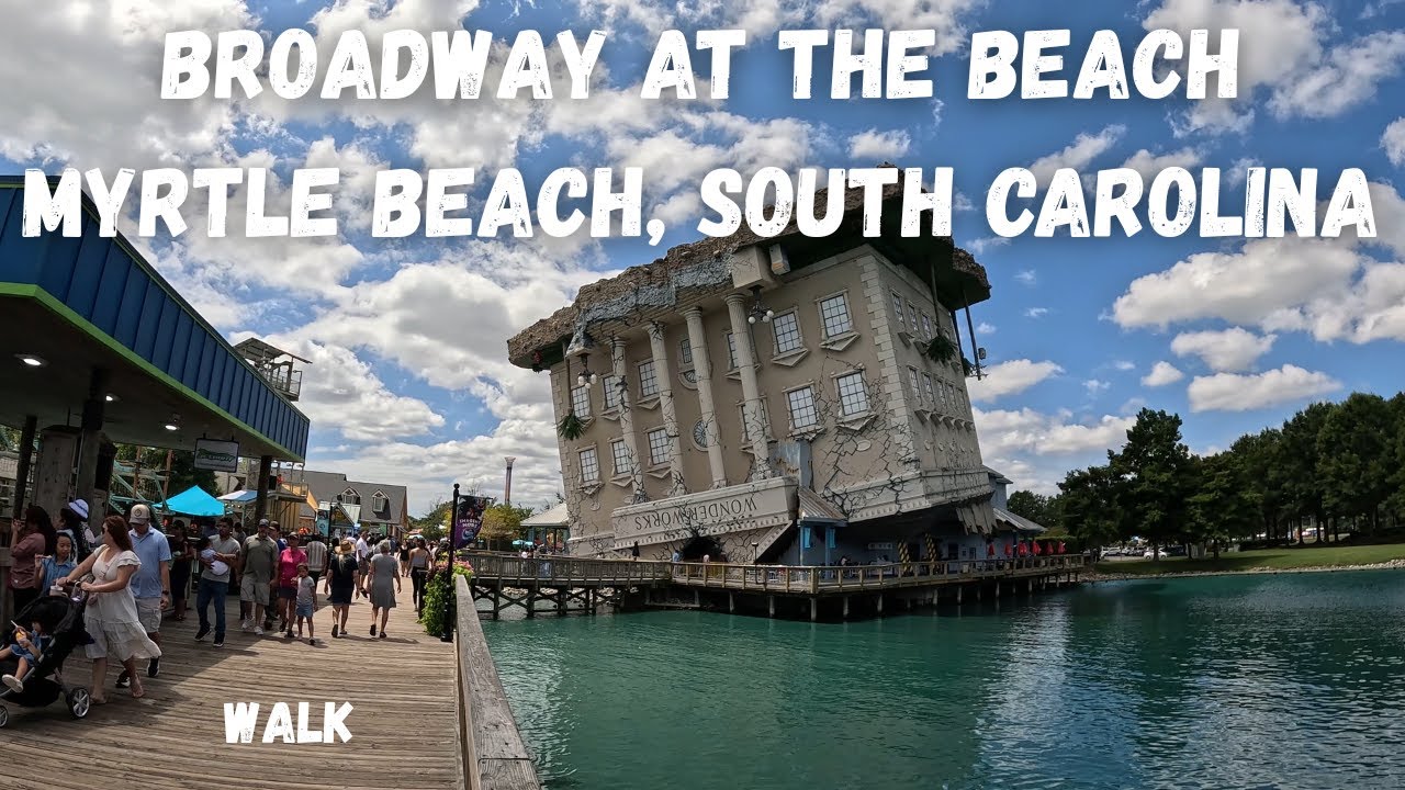 🎥 Myrtle Beach, South Carolina | Walking Tour | Broadway at the Beach
