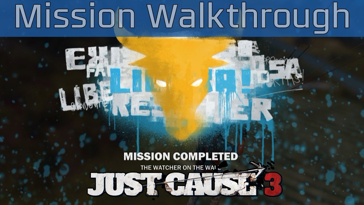 Just Cause 3 - The Watcher on the Wall Mission Walkthrough [HD 1080P]