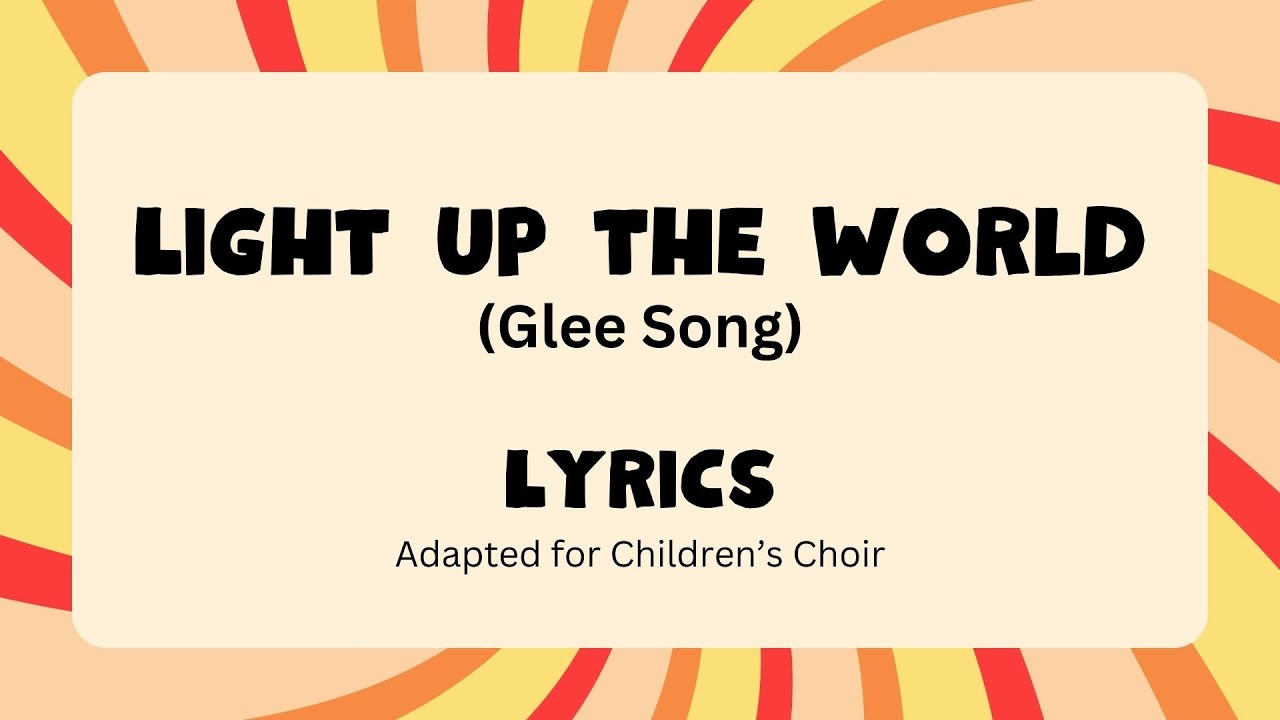 Light Up The World (LYRICS) Glee Song