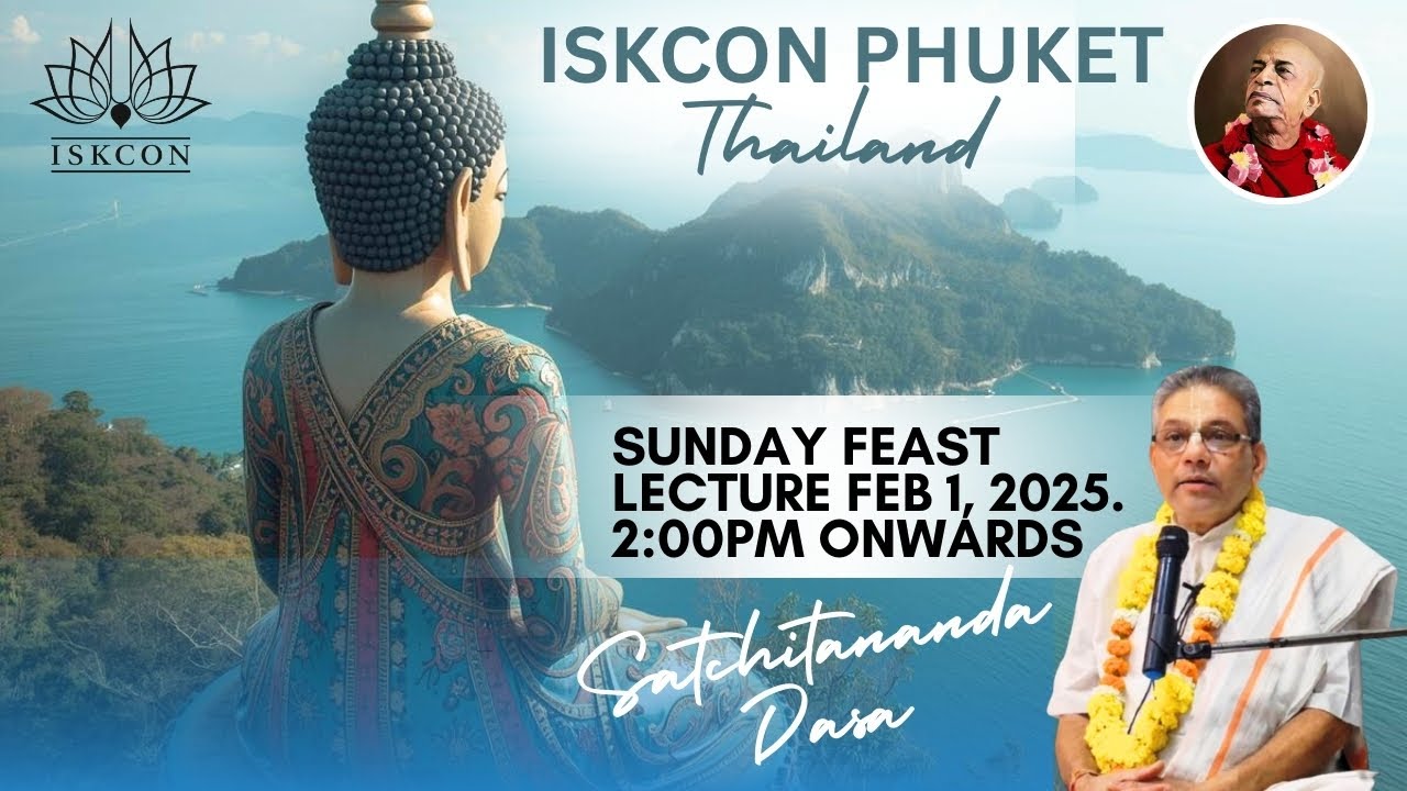 Iskcon Phuket Thailand,  Sunday Feast Lecture by Satchitananda Dasa. Feb1, 2026