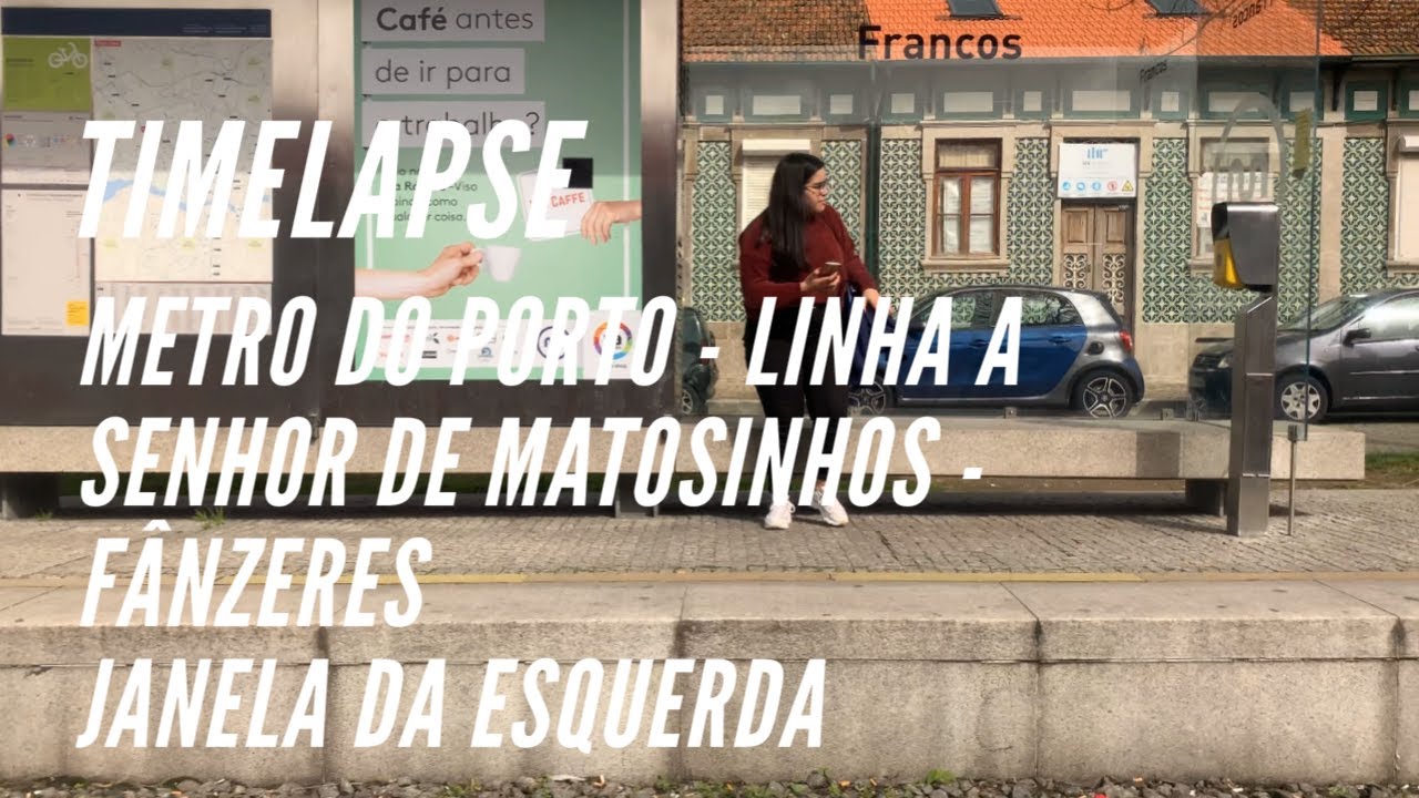 🇵🇹Ⓜ️ Timelapse Metro do Porto - Linha A - Senhor de Matosinhos ➜ Fânzeres (6x)