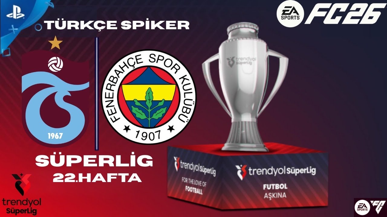 🔥 FC 26 | Trabzonspor 🆚 Fenerbahçe | Süper Lig 22. Hafta | Dev Derbi | PS5 | Türkçe Spiker 🔥