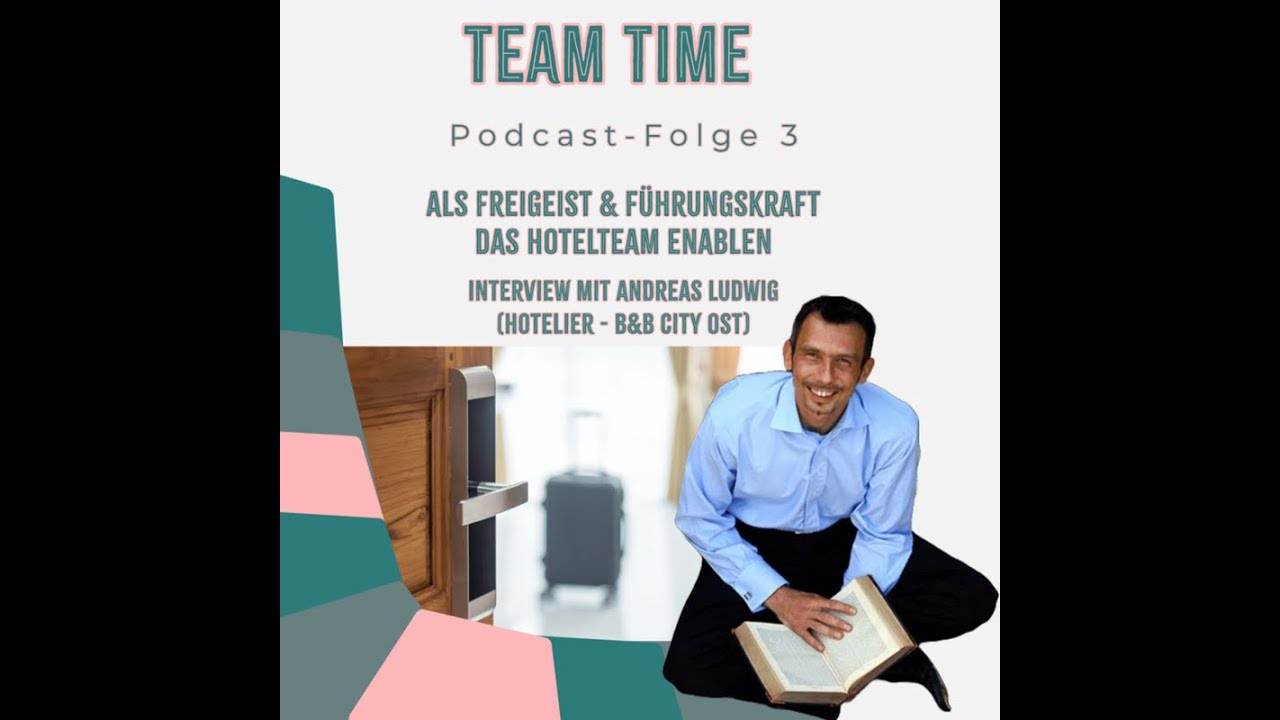 003 Als Freigeist & Führungskraft das Hotel Team enablen - Team Time