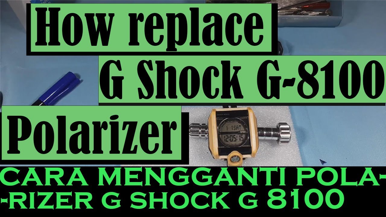 How replace LCD Polarizer G-Shock G-8100 / Cara mudah mengganti Polarizer Gshock G8100  G 8100