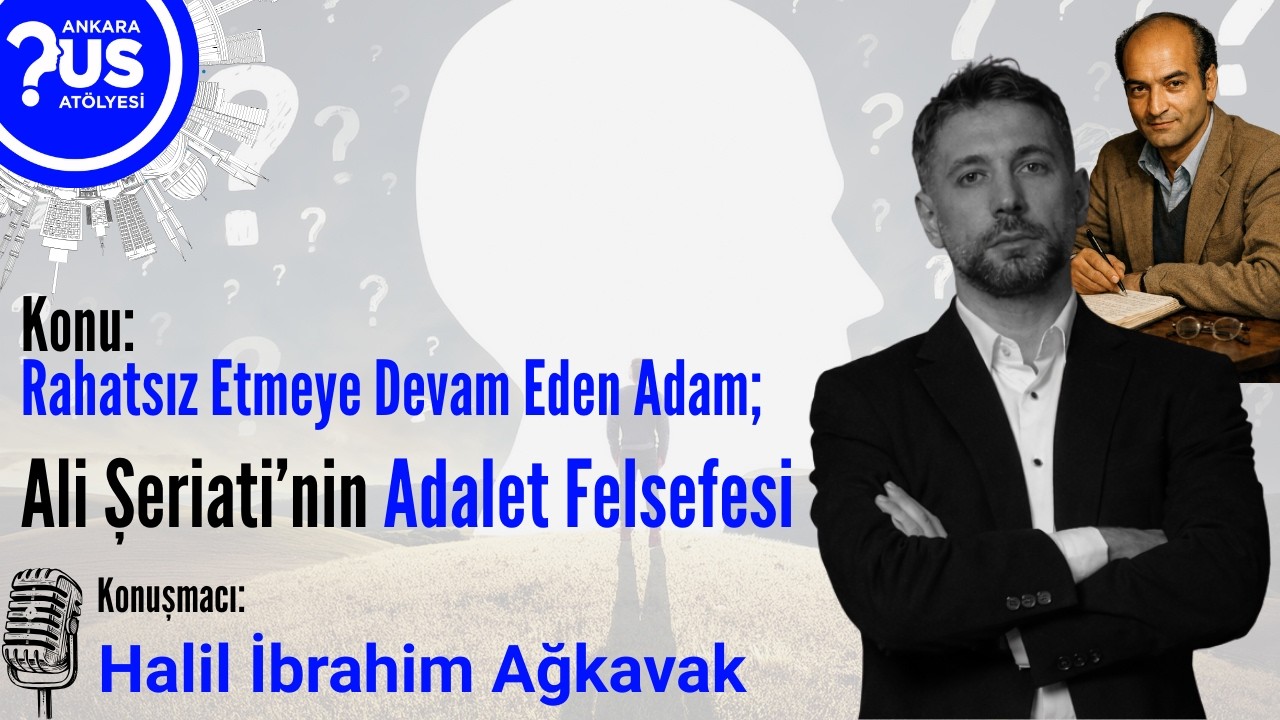 Rahatsız Etmeye Devam Eden Adam; Ali Şeriati’nin Adalet Felsefesi - Halil İbrahim Ağkavak