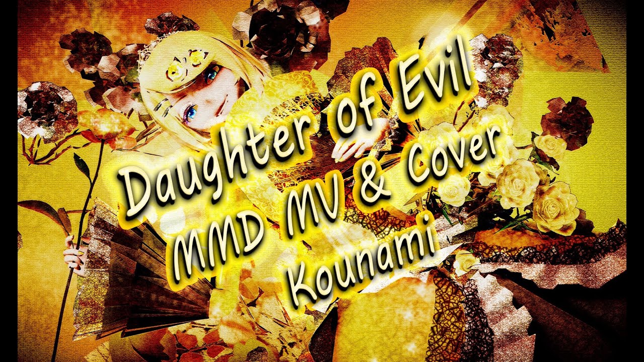 Daughter Of Evil Cover [Rin, Len, w/ Meiko, Kaito, Miku] Fan-made MMD MV
