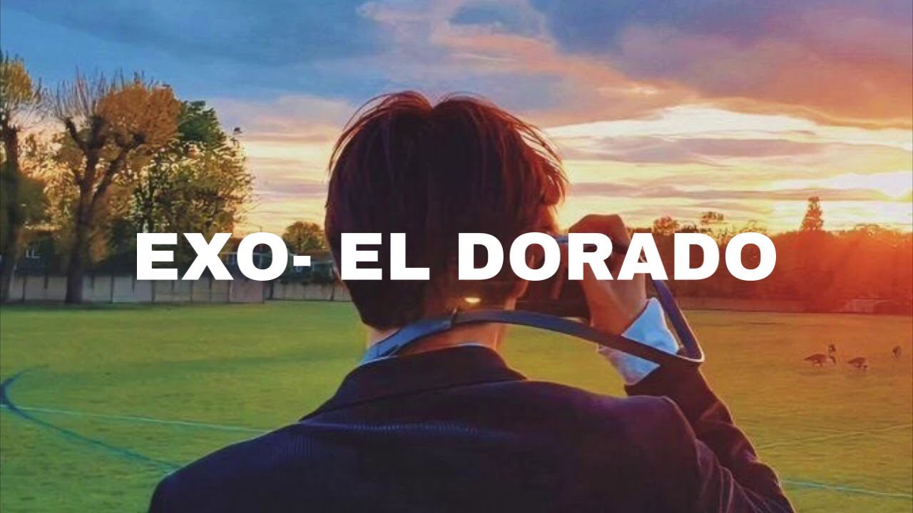 EXO- EL DORADO (𝓢𝓵𝓸𝔀𝓮𝓭 𝓭𝓸𝔀𝓷)