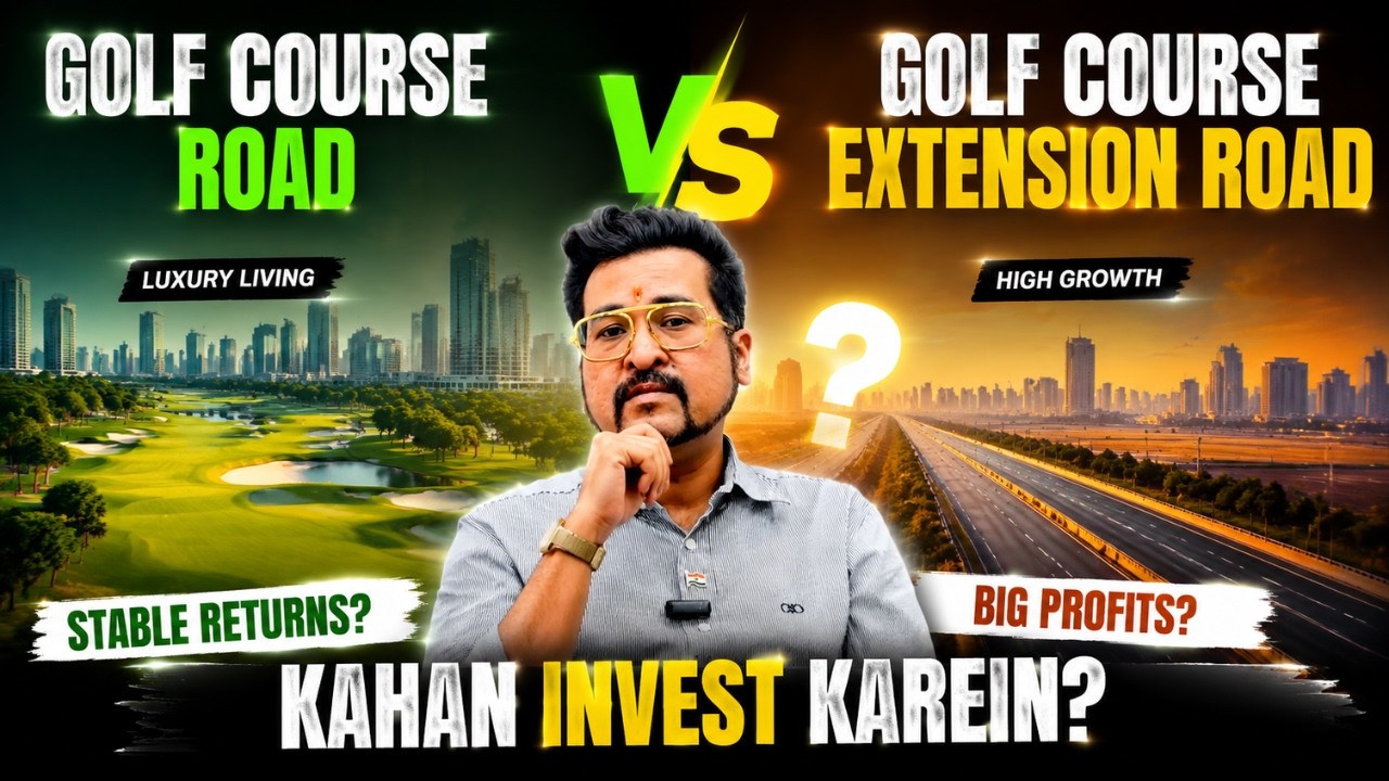 Golf Course Road VS Extension Road: Which is Better for Real Estate Investment?