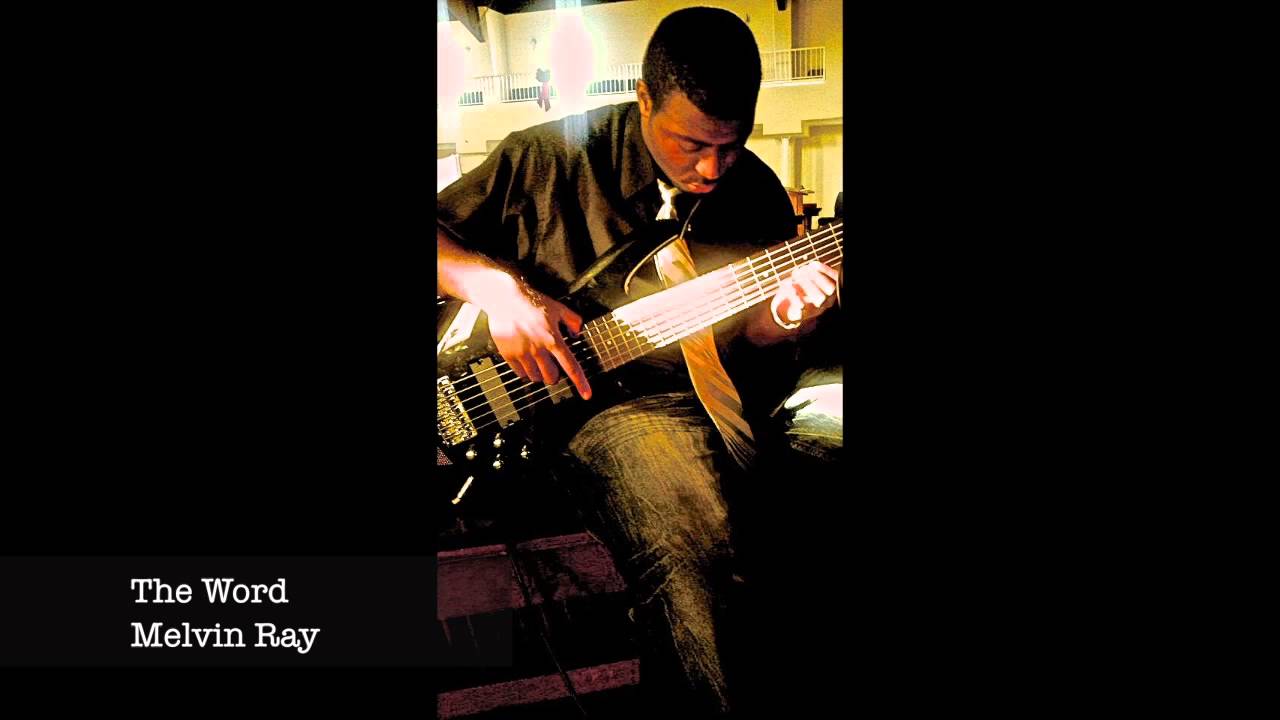 The Word- Melvin Ray