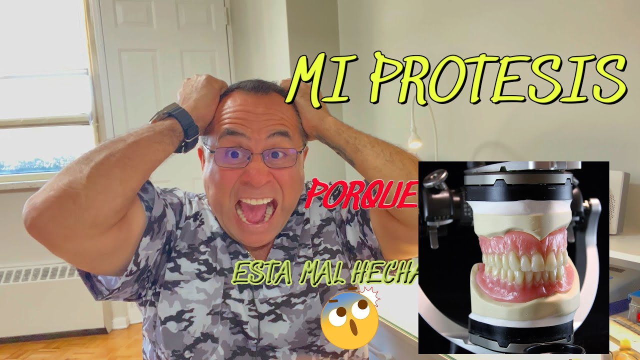 Mi PRÓTESIS DENTAL ESTÁ MAL HECHA !!!