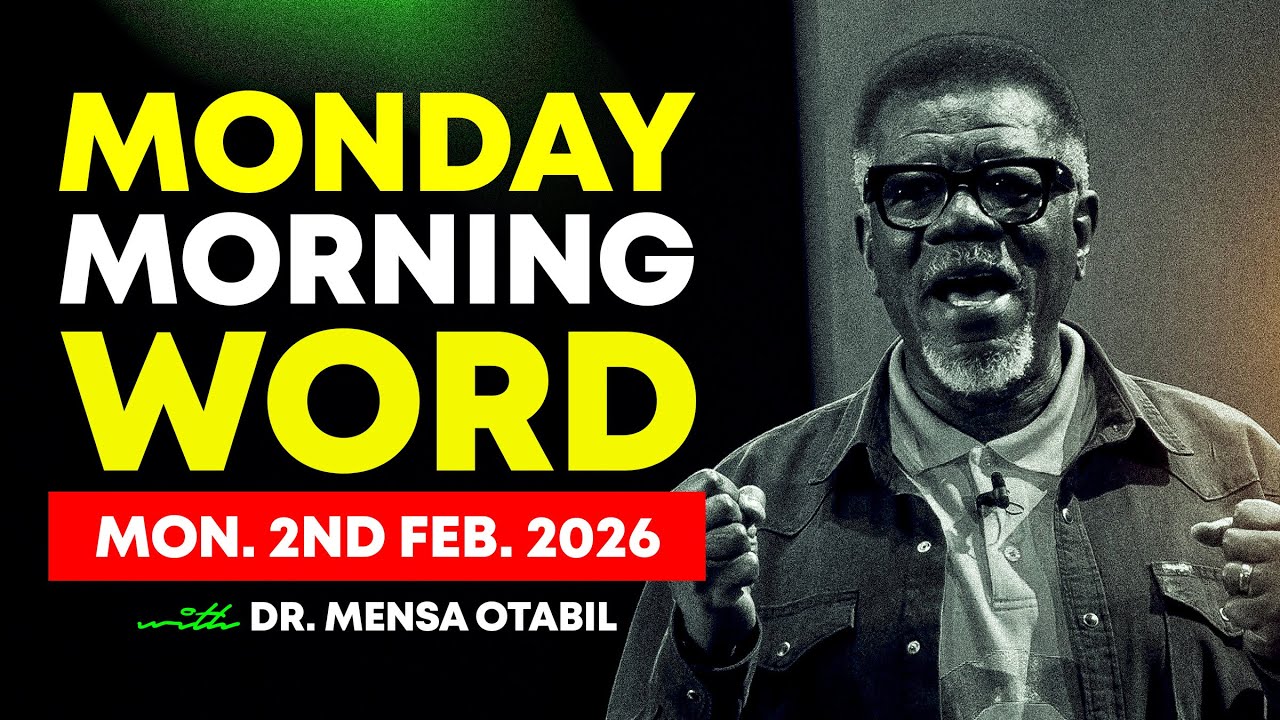 Morning Word by Dr. Mensa Otabil - Monday, 02 February 2026