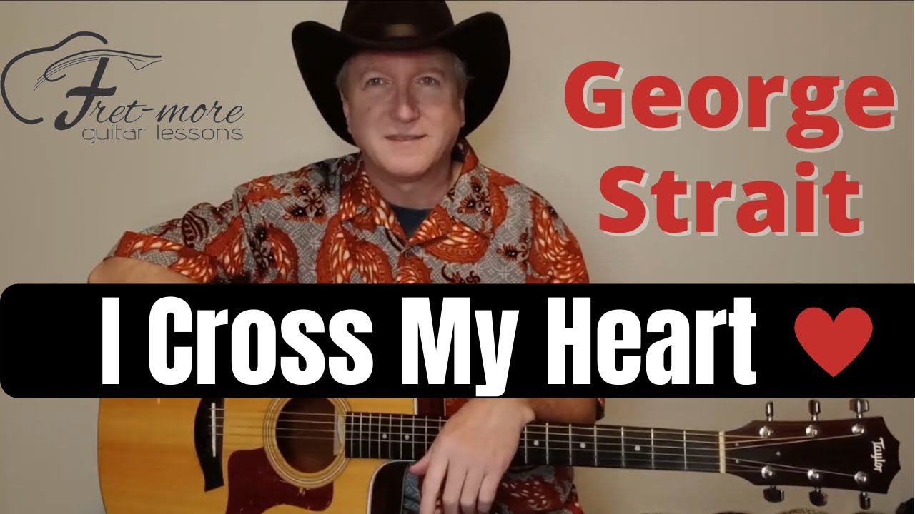 I Cross My Heart - George Strait Guitar Lesson - Tutorial