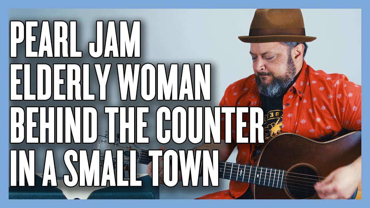 Pearl Jam Elderly Woman Behind The Counter in a Small Town Guitar Lesson + Tutorial