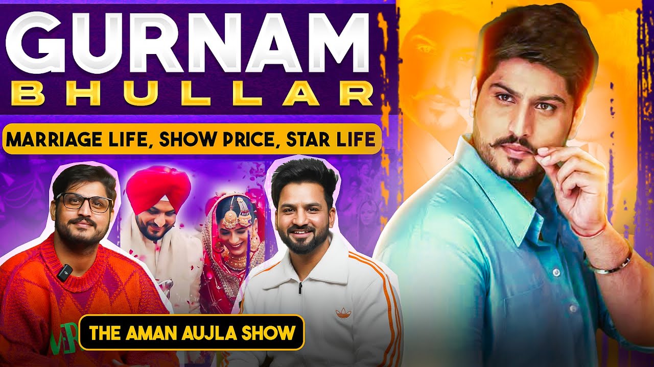GURNAM BHULLAR on MARRIGE LIFE , SHOW PRICE , FLOP FILMS on The Aman Aujla Show Ep: 39