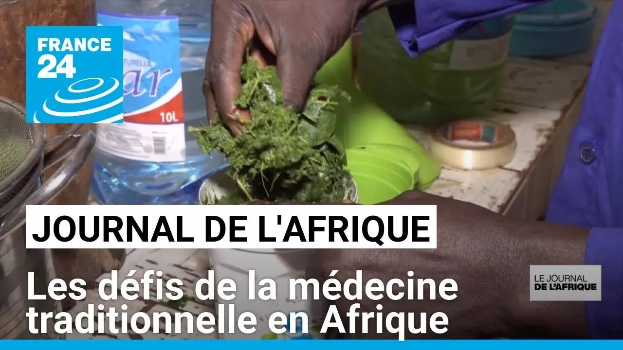 Les défis de la médecine traditionnelle en Afrique • FRANCE 24