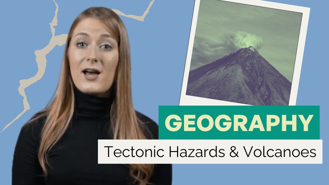 GCSE Geography | Tectonic Hazards and Volcanos