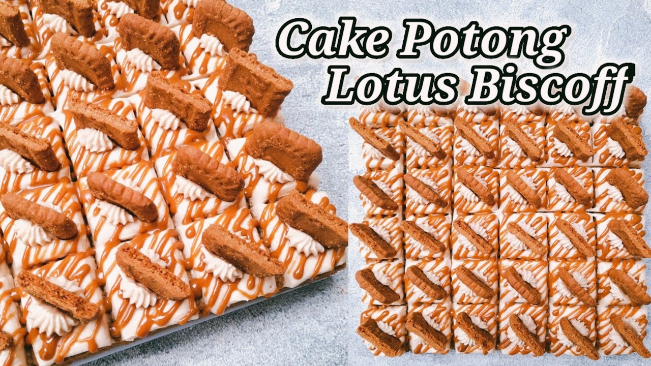 Cake Potong Lotus Biscoff | Cake Potong Kekinian, Juara Rasanya!