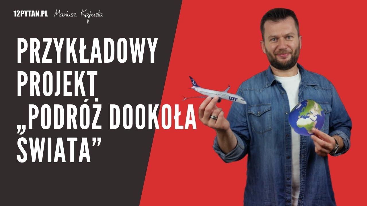 Zarządzanie projektami i przykładowy projekt „Podróż dookoła świata” #25