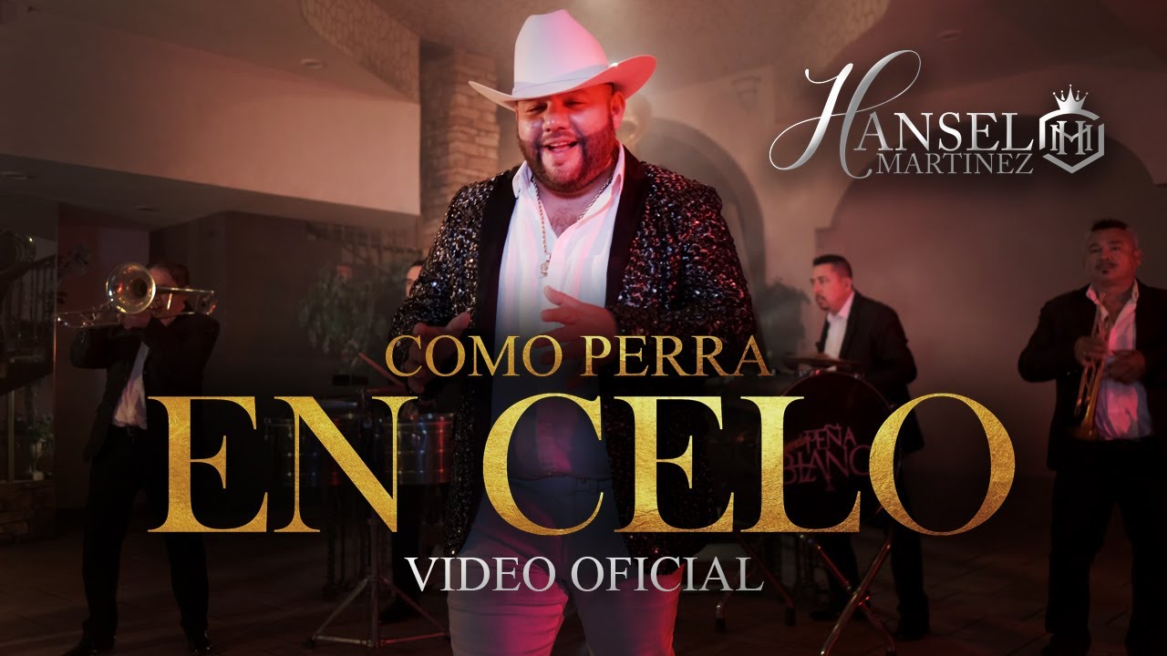 COMO PERRA EN CELO - HANSEL MARTINEZ - VIDEO OFICIAL