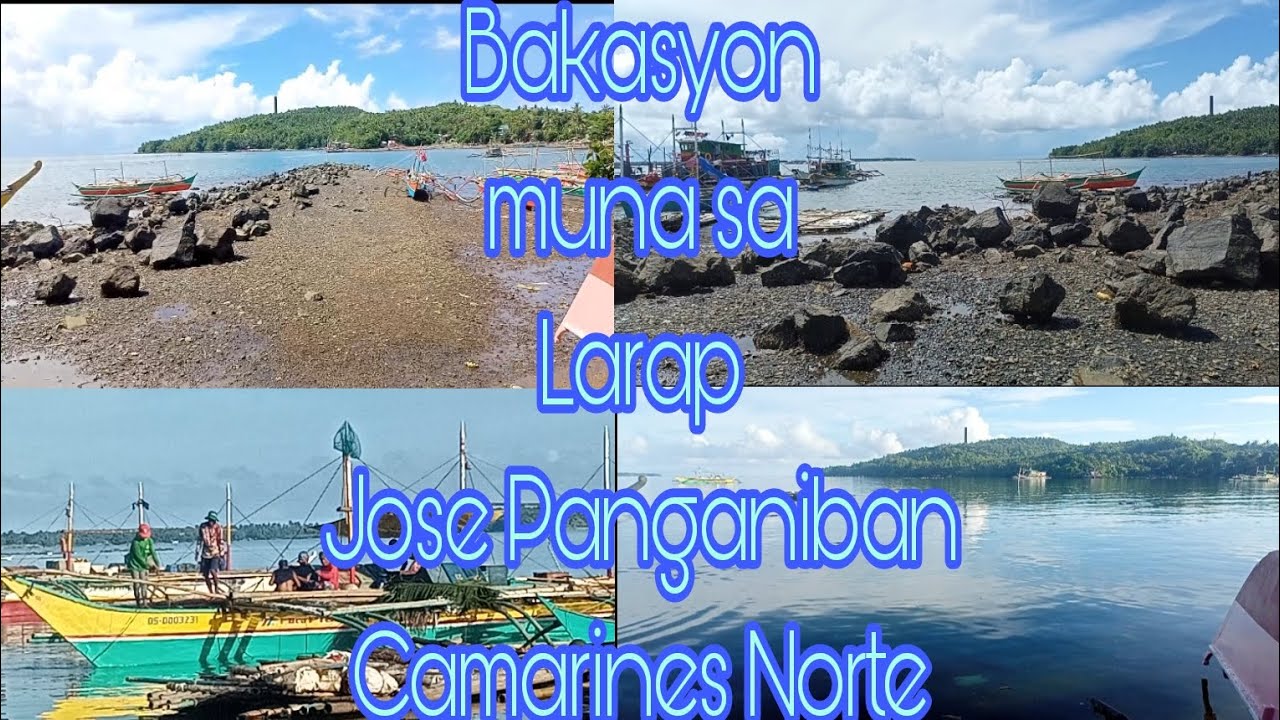 Bakasyon muna sa Larap Jose Panganiban Camarines Norte