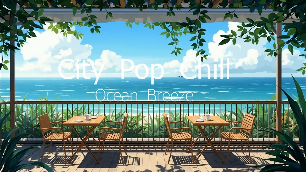 Ocean Breeze Café 🌿 City Pop Chill × K-Pop Girl Group Mix (1 Hour)