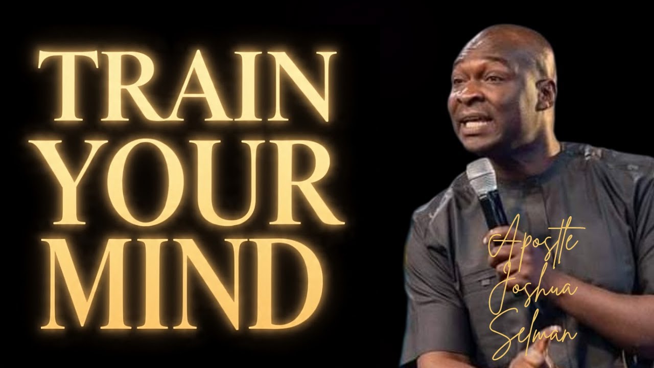 What do you do when you are troubled? TRAIN YOUR MIND || APOSTLE JOSHUA SELMAN