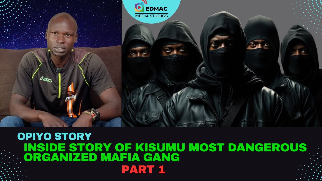 INSIDE STORY OF KISUMU MOST DANGEROUS ORGANIZED MAFIA GANG