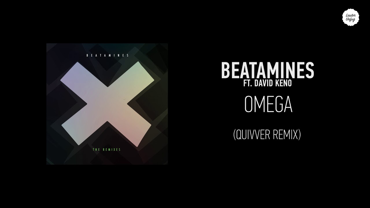 Beatamines ft  David Keno -  Omega (Quivver Remix)
