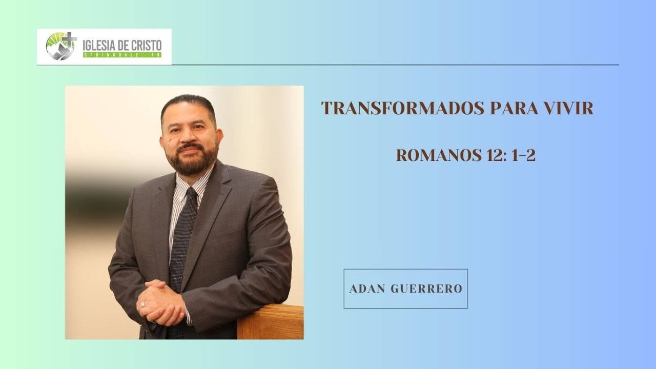 Romanos 12:1-2: Transformados para Vivir