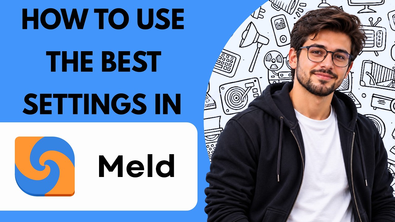 How to Use the Best Settings in Meld Full Guide 2027