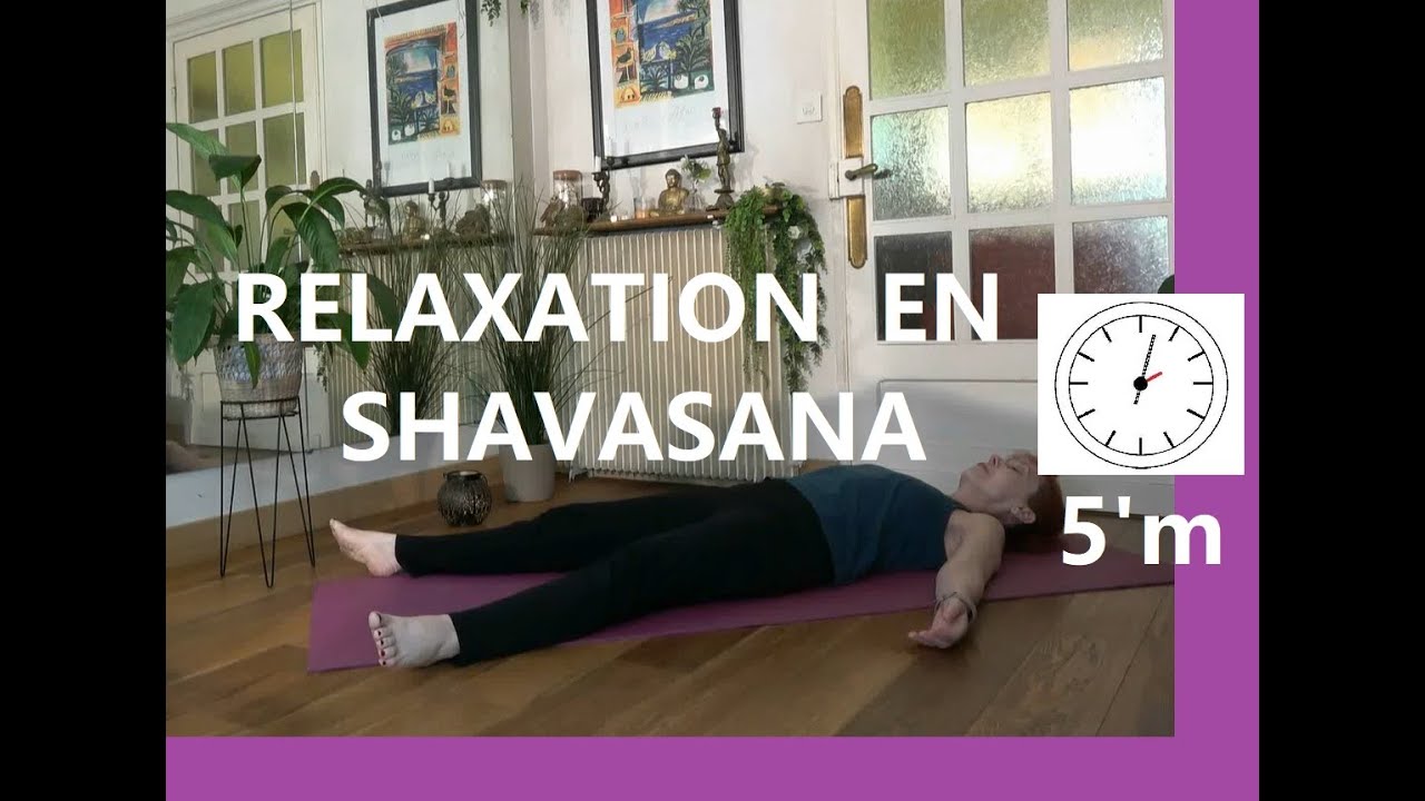 N°22 Relaxation en shavasana : défaire les tensions, lutter contre l'insomnie