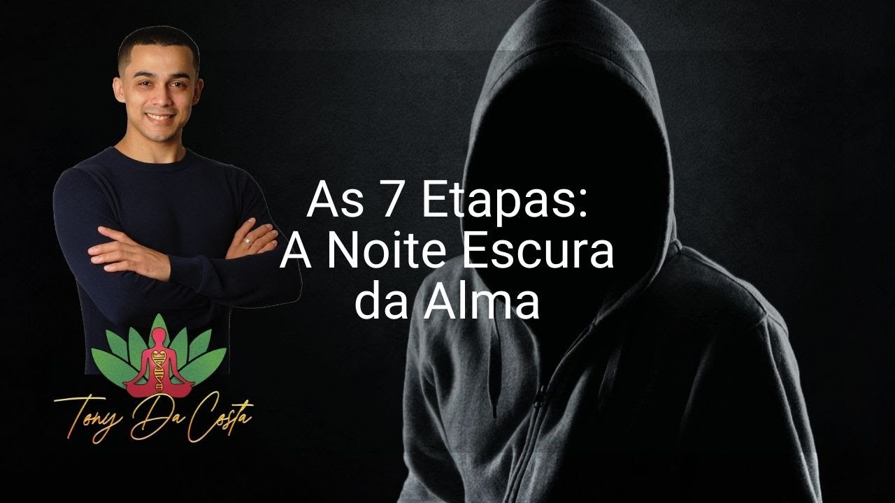 #11--Chamas Gêmeas | As 7 Etapas: A Noite Escura da Alma (5/7)