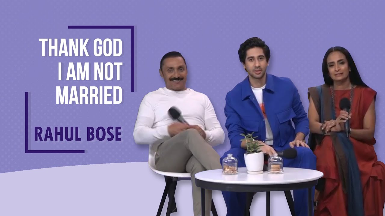 Rahul Bose On His Reasons For Not Being Married| Suchitra Pillai & Vihaan Samat | Netflix