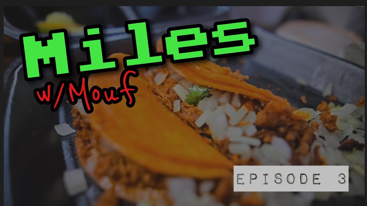 Miles w/Mouf - Episode 3
