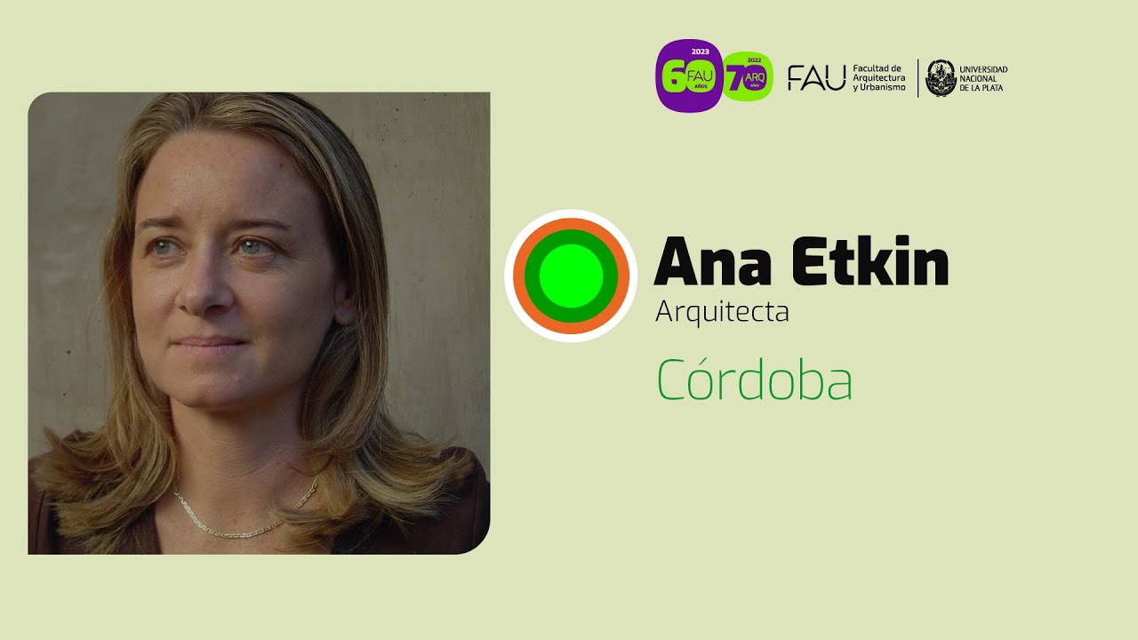 La Plata 2082 - Conferencia a cargo de la Arqa. Ana Etkin