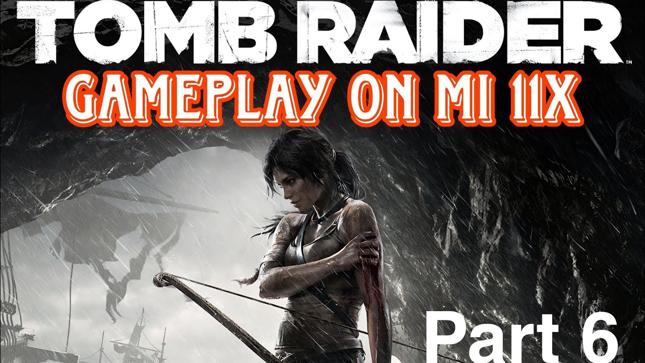 Tomb Raider GOTY 2013 Gameplay on Mi 11X Winlator Frost 7.1 Android