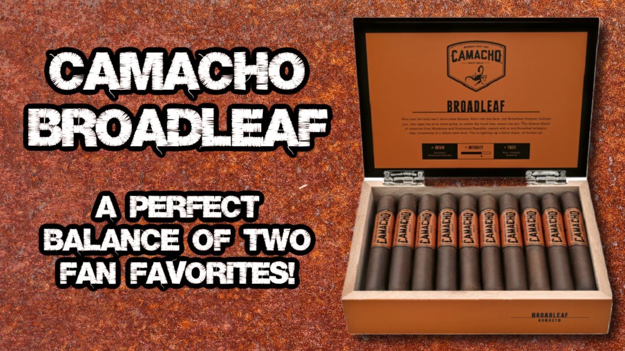 FIRST TAKE: CAMACHO'S NEW BROADLEAF CIGAR!!!