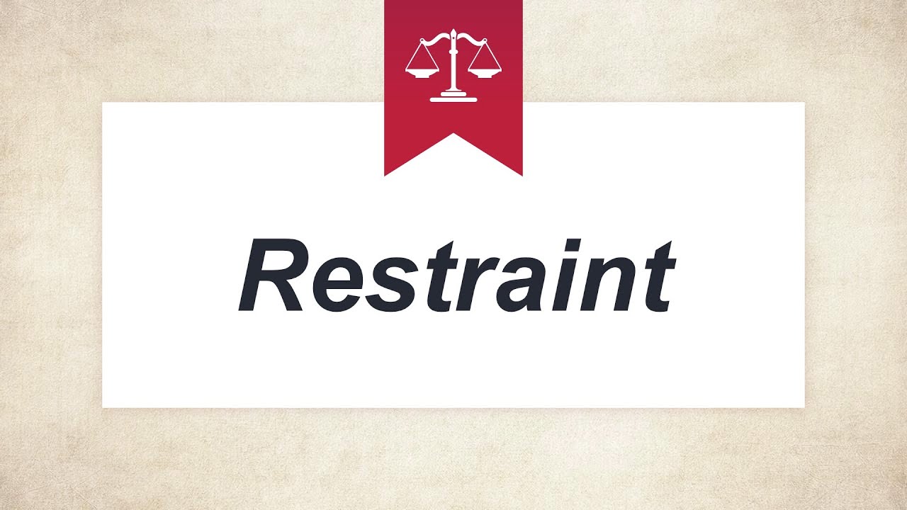 Restraint