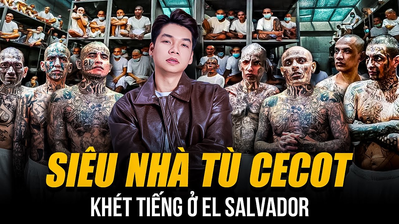 SIÊU NHÀ TÙ CECOT KHÉT TIẾNG Ở EL SALVADOR | ĐƯỢC MỸ THUÊ ĐỂ GIAM TRÙM TỘI PHẠM VÀ NGƯỜI NHẬP CƯ