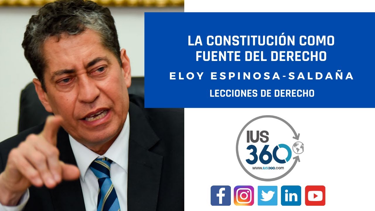 Lecciones de Derecho |  La Constitución como Fuente del Derecho | Eloy Espinosa - Saldaña