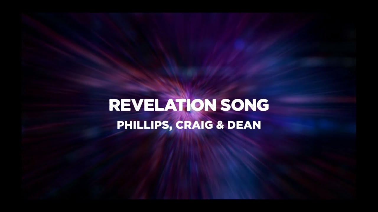 Revelation Song (Official Lyric Video)  - Phillips, Craig & Dean