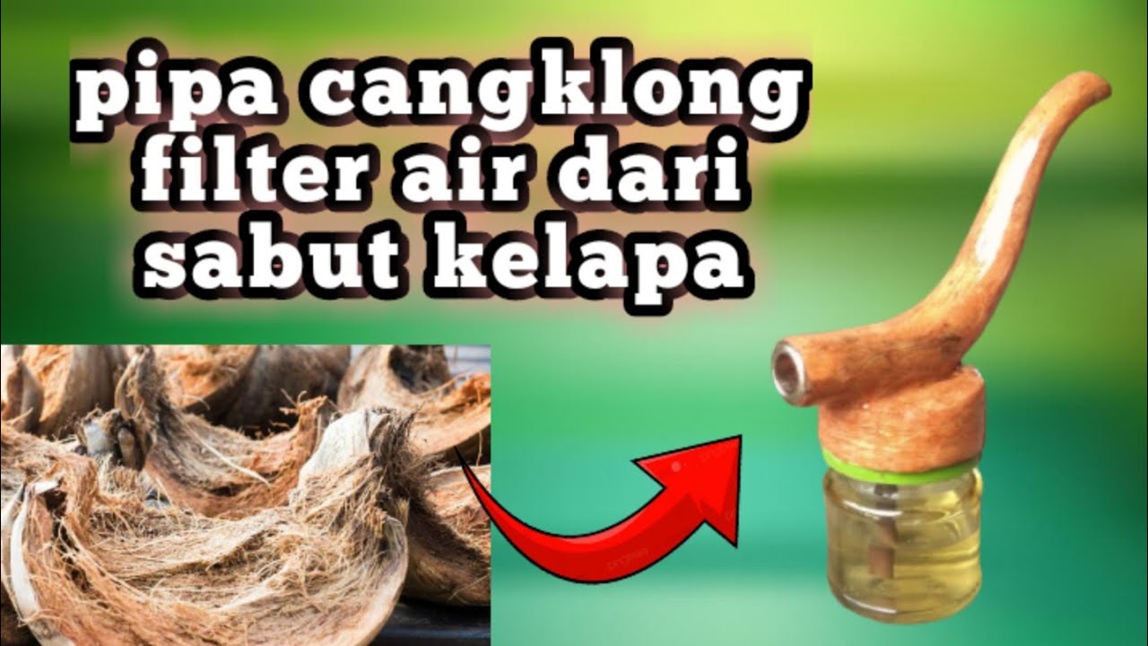 pipa cangklong filter air dari sabut kelapa || ide kreatif sabut kelapa