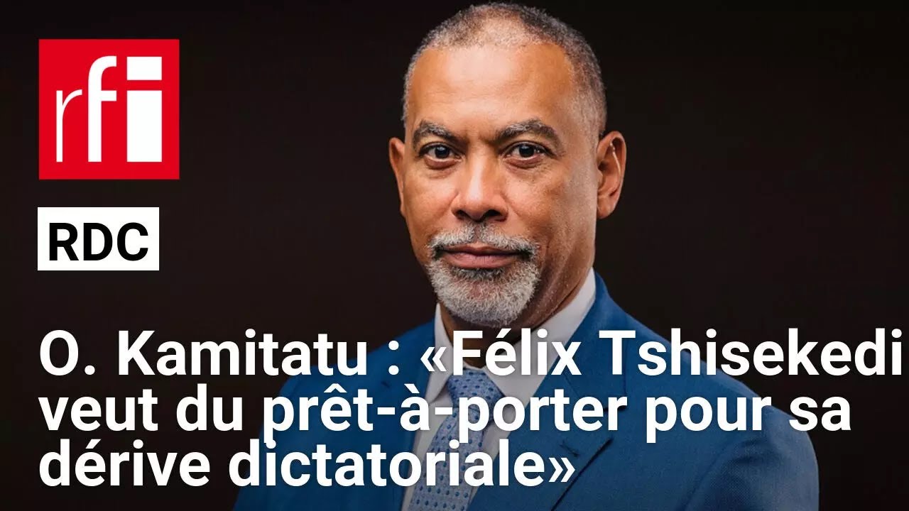 Olivier Kamitatu (RDC) : «Félix Tshisekedi veut du prêt-à-porter pour sa dérive dictatoriale»