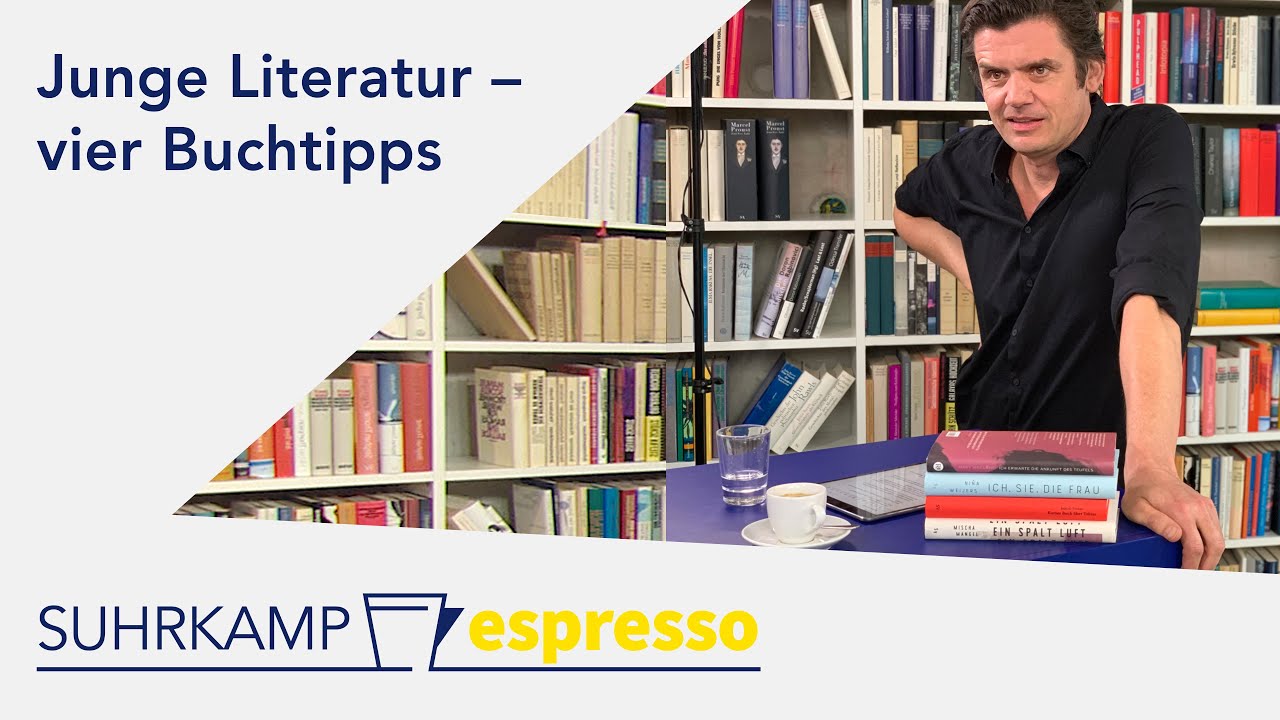 Junge Literatur &ndash; vier aktuelle Buchtipps | Suhrkamp espresso #38