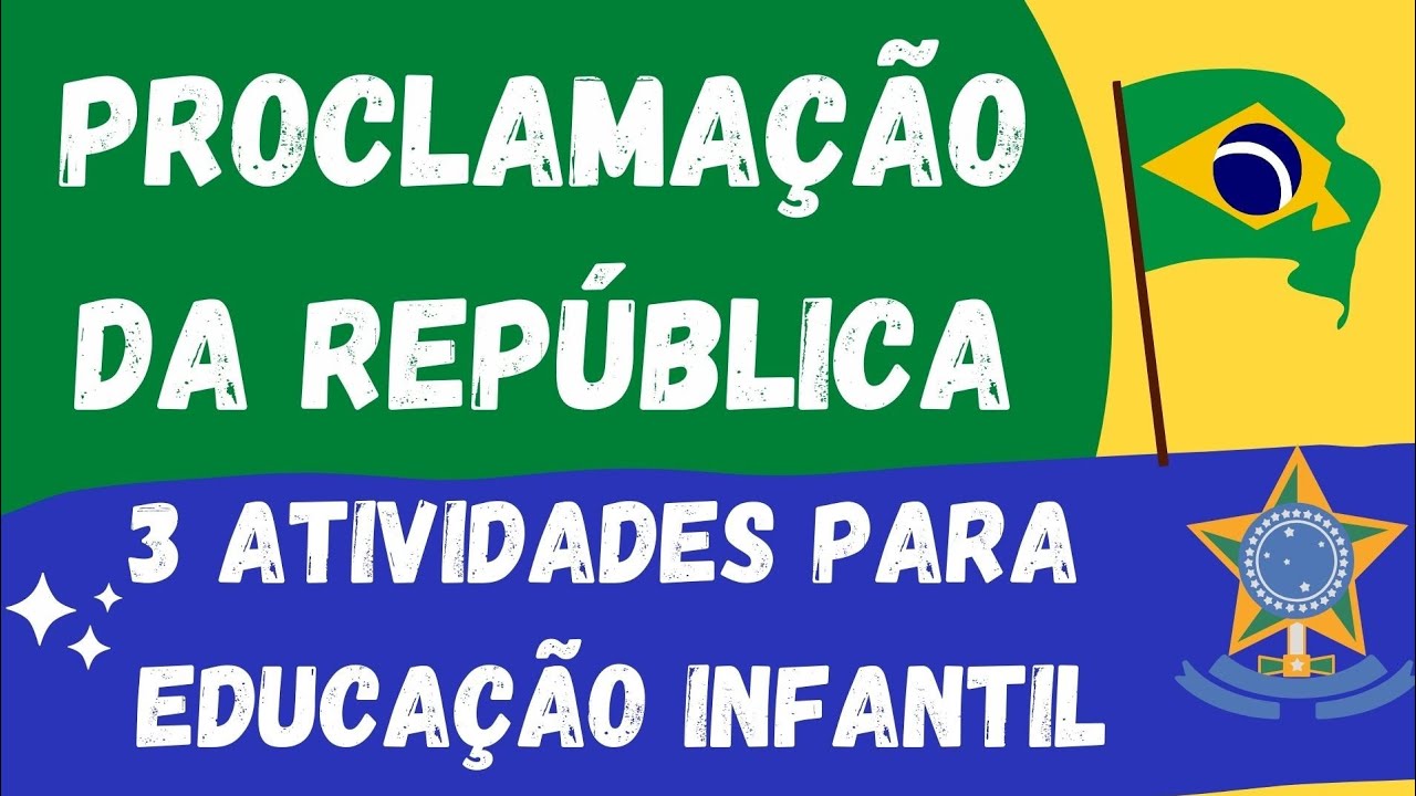 ✔3 Dicas de Atividades para a Proclamação da República|Educação Infantil