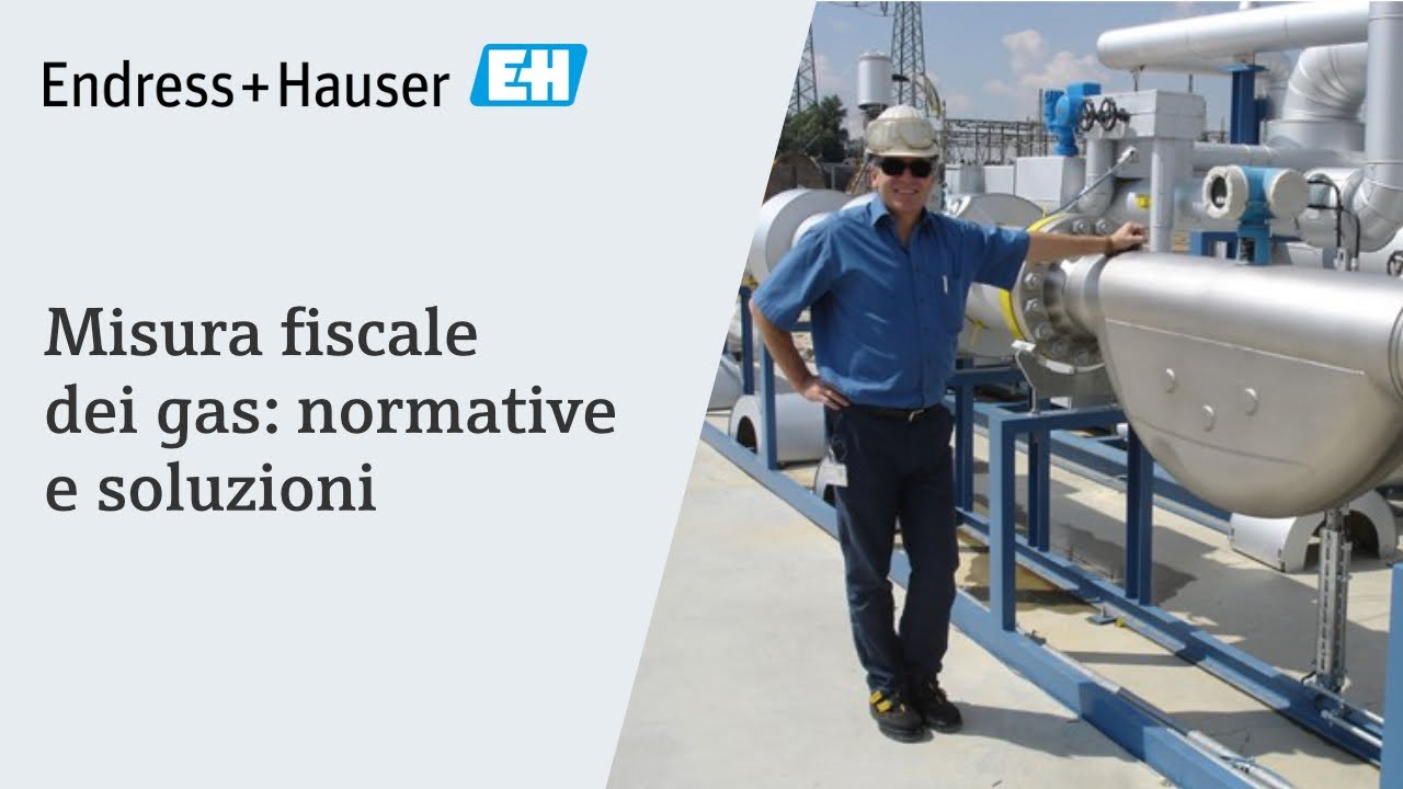 Misura fiscale dei gas: normative e soluzioni | #EndressHauser