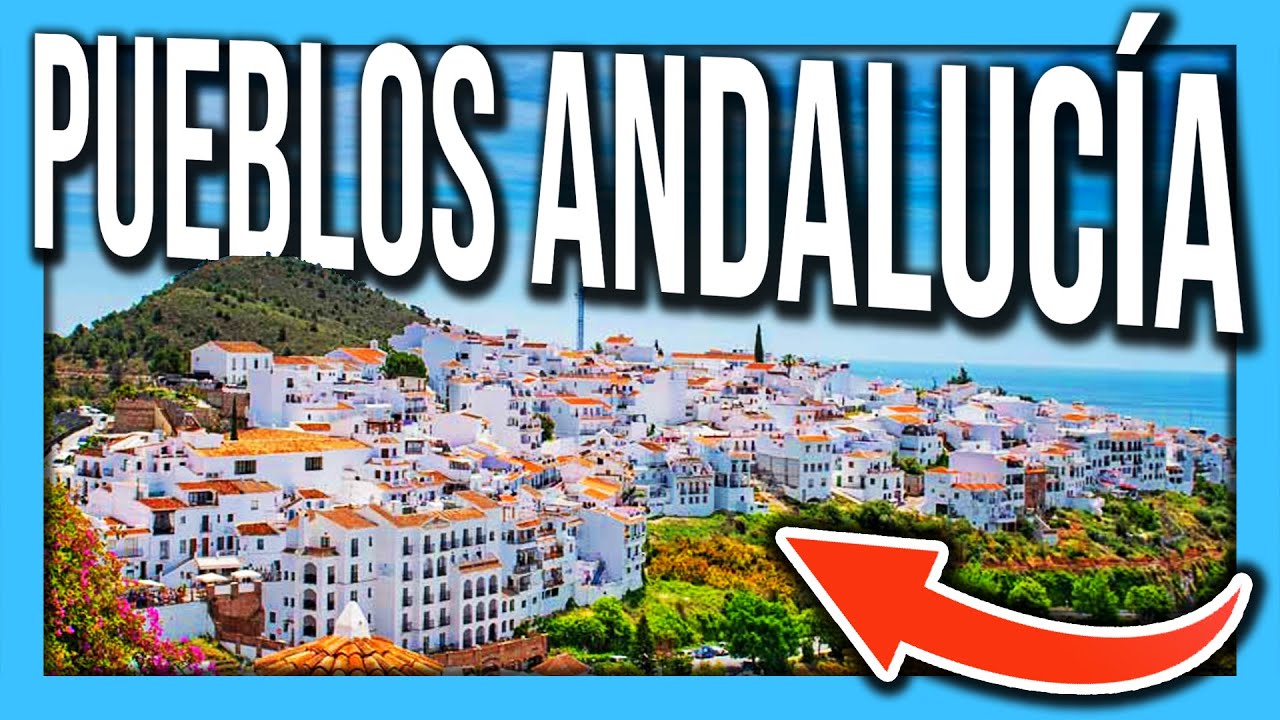 ✅✅ PUEBLOS de ANDALUCÍA ✅✅➡️ (Almería, Granada, Málaga, Jaén, Córdoba, Sevilla, Cádiz y Huelva) ⬅️