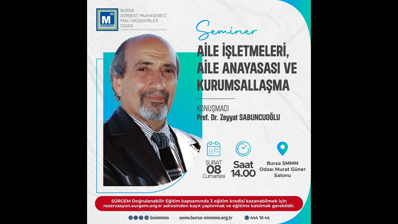 SEMİNER: AİLE İŞLETMELERİ, AİLE ANAYASASI VE KURUMSALLAŞMA - Prof Dr Zeyyat SABUNCUOĞLU